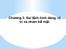 Bài giảng Dung sai và kỹ thuật đo: Chương 3 - Dung sai hình dạng, vị trí và nhám bề mặt