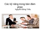 Bài giảng Các kỹ năng trong bàn đàm phán - Nguyễn Đông Triều