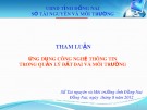 Tham luận Ứng dụng công nghệ thông tin trong quản lý đất đai và môi trường