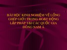 Bài giảng Bài học kinh nghiệm về lồng ghép giới trong hoạt động lập pháp tại các quốc gia Đông Nam Á