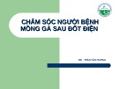 Bài giảng Chăm sóc người bệnh mồng gà sau đốt điện - ĐD. Trần Văn Hương