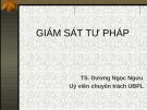 Bài giảng Giám sát tư pháp - TS. Dương Ngọc Ngưu