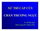 Bài giảng Xử trí cấp cứu chấn thương ngực - TS. Đỗ Kim Quế
