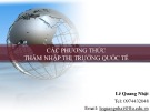 Bài giảng Các phương thức thâm nhập thị trường - Lê Quang Nhật