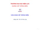 Bài giảng Vận hành hệ thống điện - ThS. Võ Phúc Lập