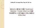 Bài giảng Đường lối cách mạng Đảng Cộng sản Việt Nam: Hoàn cảnh Việt Nam sau tháng 7 năm 1954 và chủ trương chỉ đạo của Đảng 1954 - 1964