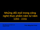 Bài giảng Những đổi mới trong công nghệ thực phẩm năm từ năm 1995 - 2011 - ThS. Đặng Bùi Khuê