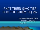 Bài giảng Phát triển giao tiếp cho trẻ khiếm thị MN: Chương 4 - TS.Nguyễn Thị Kim Anh