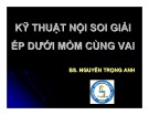 Bài giảng Kỹ thuật nội soi giải ép dưới mỏm cùng vai