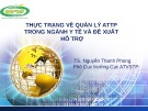 Bài giảng Thực trạng về quản lý an toàn thực phẩm trong ngành y tế và đề xuất hỗ trợ - TS. Nguyễn Thanh Phong