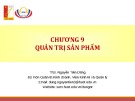 Bài giảng Quản trị marketing: Chương 9 - ThS. Nguyễn Tiến Dũng