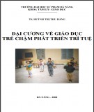 Bài giảng Đại cương về giáo dục trẻ chậm phát triển trí tuệ: Phần 1