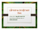 Bài giảng Lắp ráp và cài đặt máy tính: Chương 1.4 - Nguyễn Quốc Sử
