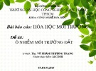 Bài thuyết trình: Ô nhiễm môi trường đất