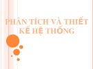Bài giảng Phân tích và thiết kế hệ thống: Chương 1 - Các khái niệm cơ bản về hệ thống thông tin