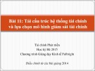 Bài giảng Bài 11: Tái cấu trúc hệ thống tài chính và lựa chọn mô hình giám sát tài chính - Trần Thị Quế Giang