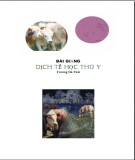 Bài giảng Dịch tễ học thú y: Phần 1 - Trương Hà Thái