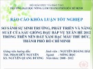 Báo cáo khóa luận tốt nghiệp: So sánh sự sinh trưởng, phát triển và năng suất của sáu giống đậu bắp vụ xuân hè 2012 trồng trên nền đất xám bạc màu Thủ Đức, Thành phố Hồ Chí Minh