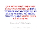 Bài giảng Quy trình thực hiện một luận văn cao học về phân tích rủi ro tài chính dự án xây dựng bằng mô phỏng Monte -Carlo ngành Quản lý xây dựng - PGS.TS. Lưu Trường Văn