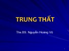 Bài giảng Giải phẫu học: Trung thất - ThS.BS. Nguyễn Hoàng Vũ