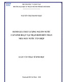 Luận văn Thạc sĩ Sinh học: Đánh giá chất lượng nguồn nước cấp sinh hoạt tại trạm bơm Bến Than nhà máy nước Tân Hiệp