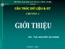 Bài giảng Cấu trúc dữ liệu và giải thuật: Chương 1 - ThS. Nguyễn Hà Giang