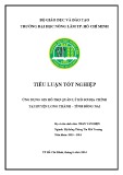 Tiểu luận tốt nghiệp Hệ thống thông tin môi trường: Ứng dụng GIS hỗ trợ quản lý hồ sơ địa chính tại huyện Long Thành – tỉnh Đồng Nai