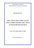 Luận văn Thạc sĩ Địa lí học: Thực trạng phát triển ngành công nghiệp chế biến thực phẩm ở TP.HCM