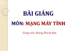 Bài giảng Mạng máy tính: Chương 5 - Hoàng Thanh Hòa