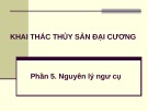 Bài giảng Khai thác thủy sản đại cương - Phần 5: Nguyên lý ngư cụ