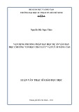 Luận văn Thạc sĩ Giáo dục học: Vận dụng phương pháp dạy học dự án vào dạy học chương "Cơ học chất lưu" Vật lý 10 nâng cao