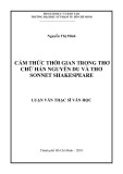 Luận văn Thạc sĩ Văn học: Cảm thức thời gian trong thơ chữ Hán Nguyễn Du và thơ sonnet Shakespeare