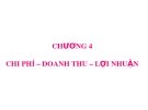 Bài giảng Quản trị tài chính - Chương 4: Chi phí - Doanh thu - Lợi nhuận
