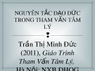 Bài giảng Tham vấn tâm lý: Nguyên tắc đạo đức trong tham vấn tâm lý - Trần Thị Minh Đức