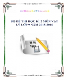 Bộ đề thi học kì 2 môn Vật lý lớp 9 năm 2015-2016