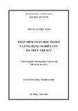 Tóm tắt luận văn Thạc sĩ Khoa học: Phần mềm toán học Maple và ứng dụng nghiên cứu đa thức nội suy