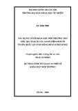 Tóm tắt luận án Tiến sĩ Khoa học môi trường: Xây dựng cơ sở khoa học môi trường cho việc quy hoạch cây xanh trên một số tuyến quốc lộ vùng đồng bằng sông Hồng