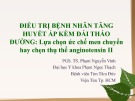 Bài giảng Điều trị bệnh nhân tăng huyết áp kèm đái tháo đường: Lựa chọn ức chế men chuyển hay chẹn thụ thể anginotensin II - PGS. TS. Phạm Nguyễn Vinh