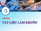 Bài giảng Thiết kế và chế tạo khuôn ép nhựa: Vật liệu làm khuôn