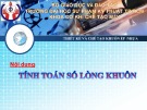 Bài giảng Thiết kế và chế tạo khuôn ép nhựa: Tính toán số lòng khuôn