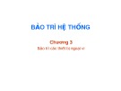 Bài giảng Bảo trì hệ thống: Chương  3 - TS. Trần Quang Diệu