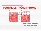 Bài giảng Pemphigus thông thường -  BS. Nguyễn Thanh Hùng