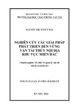 Tóm tắt luận án Tiến sĩ Kinh tế: Nghiên cứu các giải pháp phát triển bền vững vận tải thủy nội địa khu vực miền Bắc