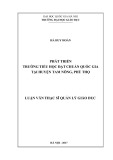 Luận văn Thạc sĩ Quản lý Giáo dục: Phát triển trường tiểu học đạt chuẩn quốc gia huyện tại Tam Nông, Phú Thọ