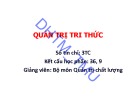 Bài giảng Quản trị tri thức - Chương 1: Những vấn đề cơ bản về quản trị tri thức