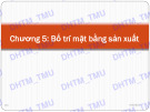 Bài giảng Quản trị sản xuất: Chương 5 - Đại học Thương mại