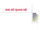 Bài giảng Tìm hiểu đại số quan hệ