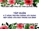 Tập huấn kỹ năng truyền thông xây dựng nếp sống văn hoá trong gia đình
