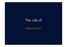 Bài giảng Thư viện số (Digital Library)