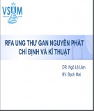 RFA ung thư gan nguyên phát chỉ định và kĩ thuật - Dr. Ngô Lê Lâm